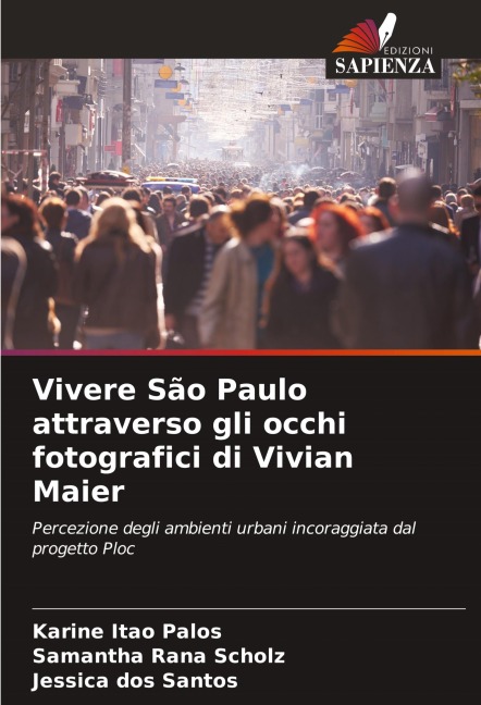 Vivere São Paulo attraverso gli occhi fotografici di Vivian Maier - Karine Itao Palos, Samantha Rana Scholz, Jessica Dos Santos