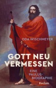 Cover-Bild zum Titel 'Gott neu vermessen. Eine Paulusbiographie' von 'Oda Wischmeyer'