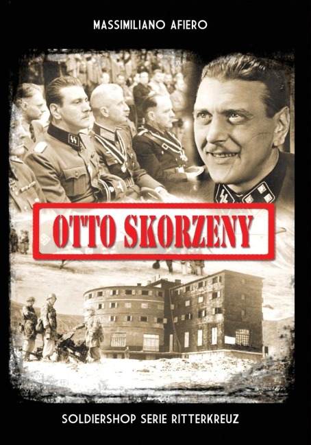 Otto Skorzeny - Massimiliano Afiero