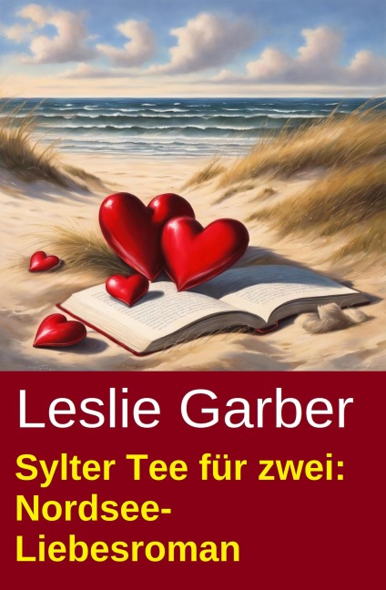 Sylter Tee für zwei: Nordsee-Liebesroman - Leslie Garber