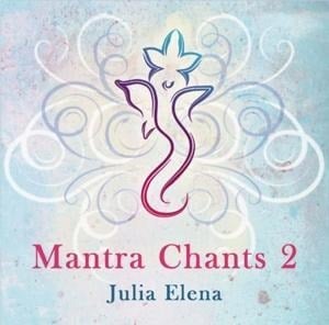 Mantra Chants 2 - Julia Elena