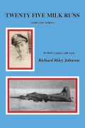 Cover-Bild zum Titel 'Twenty Five Milk Runs (And a Few Others)' von 'Richard Riley Johnson'