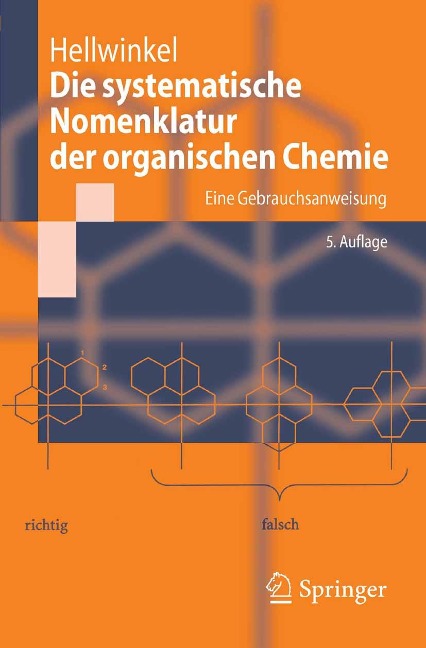 Die systematische Nomenklatur der organischen Chemie - Dieter Hellwinkel