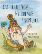 Cover-Bild zum Titel 'Gschichtle vom Nicodemus Knopfloch' von 'Marion Satzger'