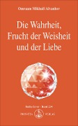 Cover-Bild zum Titel 'Die Wahrheit, Frucht der Weisheit und der Liebe' von 'Omraam Mikhaël Aïvanhov'