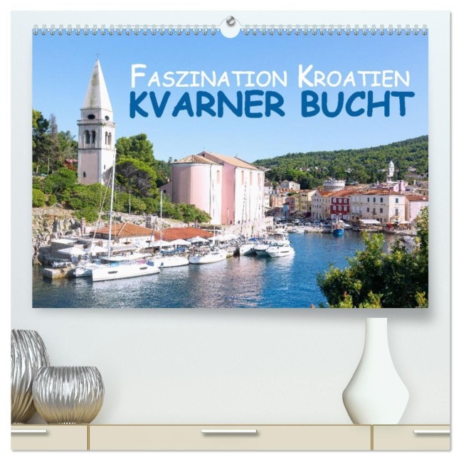Faszination Kroatien - Kvarner Bucht (hochwertiger Premium Wandkalender 2027 DIN A2 quer), Kunstdruck in Hochglanz - Hanna Wagner