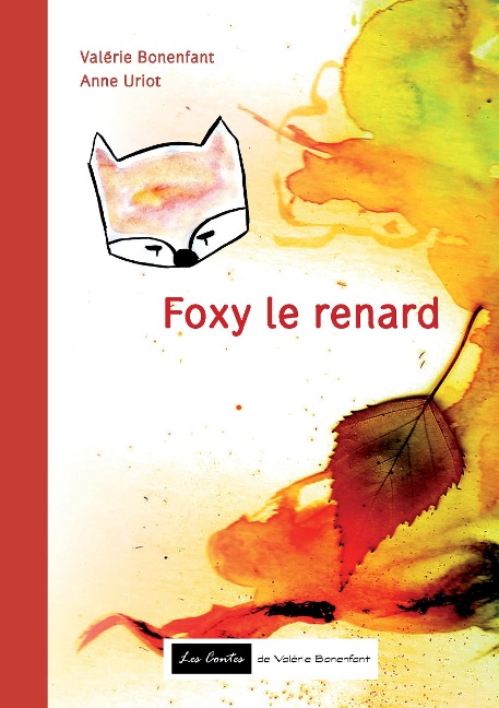 Foxy le renard - Valérie Bonenfant, Anne Uriot