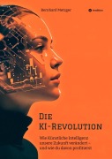 Cover-Bild zum Titel 'Die KI-Revolution' von 'Bernhard Metzger'
