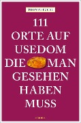 Cover-Bild zum Titel '111 Orte auf Usedom, die man gesehen haben muss' von 'Thomas Fuchs'