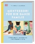 Montessori für die ganze Familie - Tim Seldin, Lorna McGrath