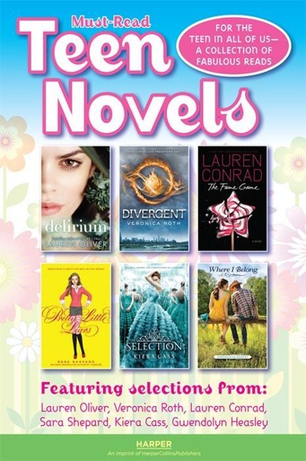 Must-Read Teen Novel Sampler - Lauren Oliver, Veronica Roth, Lauren Conrad, Sara Shepard, Kiera Cass