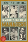 Cover-Bild zum Titel 'Baseball's Greatest Managers' von 'Harvey Frommer'