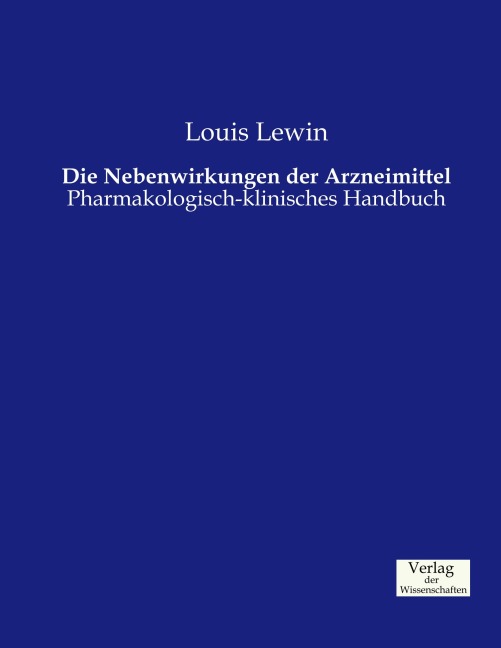 Die Nebenwirkungen der Arzneimittel - Louis Lewin
