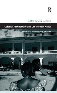 Colonial Architecture and Urbanism in Africa - 