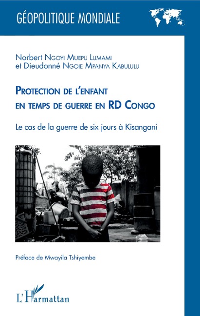 Protection de l'enfant en temps de guerre - Dieudonné Ngoie Mpanya Kabululu, Norbert Ngoyi Muepu Lumami