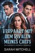 Cover-Bild zum Titel 'Verpaart mit dem Rivalen meines Chefs' von 'Sarah Mitchell'