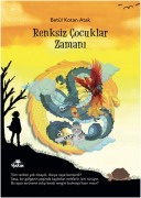 Cover-Bild zum Titel 'Renksiz Cocuklar Zamani' von 'Betül Kotan Atak'
