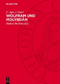 Cover-Bild zum Titel 'Wolfram und Molybdän' von 'C. Agte, J. Vacek'