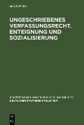 Cover-Bild zum Titel 'Ungeschriebenes Verfassungsrecht. Enteignung und Sozialisierung' von ''