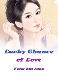 Cover-Bild zum Titel 'Lucky Chance of Love' von 'Feng ZhiXing'