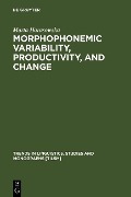 Morphophonemic Variability, Productivity, and Change - Marta Harasowska