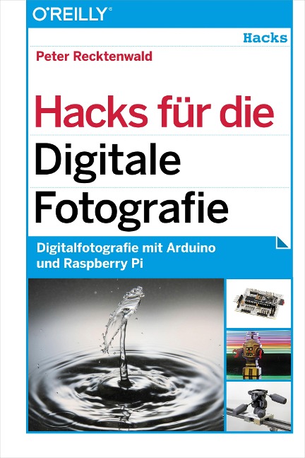 Hacks für die Digitale Fotografie - Peter Recktenwald