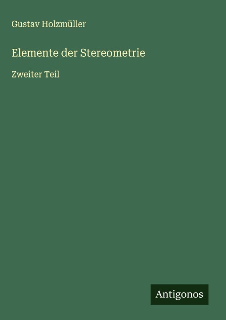 Elemente der Stereometrie - Gustav Holzmüller