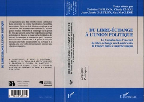 Du libre-échange à l'union politique - Textes reunis par Deblock Ch., C. Emeri, J. C. Gautron