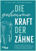 Cover-Bild zum Titel 'Die geheime Kraft der Zähne' von 'Alexander Neubauer'