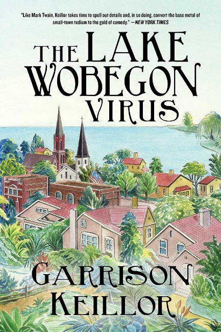 The Lake Wobegon Virus - Garrison Keillor