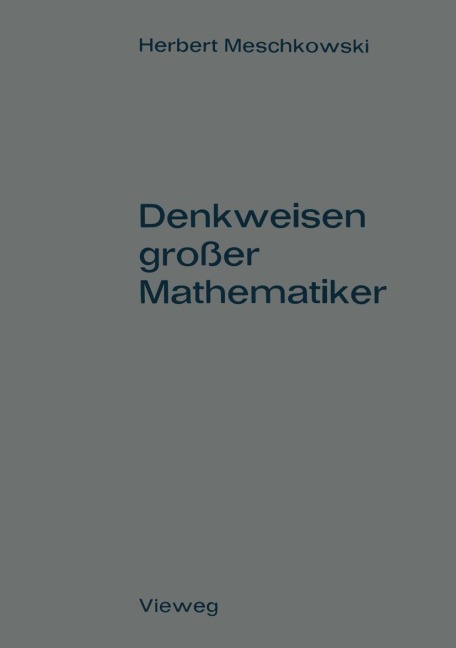 Denkweisen großer Mathematiker - Herbert Meschkowski