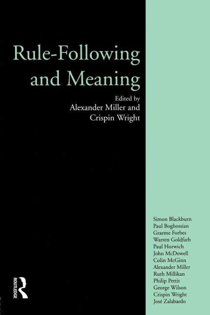 Rule-following and Meaning - Alexander Miller, Crispin Wright, Aleander Miller
