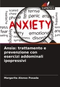 Cover-Bild zum Titel 'Ansia: trattamento e prevenzione con esercizi addominali ipopressivi' von 'Margarita Alonso Posada'