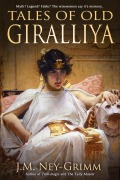 Cover-Bild zum Titel 'Tales of Old Giralliya' von 'J. M. Ney-Grimm'