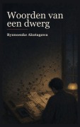 Cover-Bild zum Titel 'Woorden van een dwerg' von 'Ryunosuke Akutagawa'
