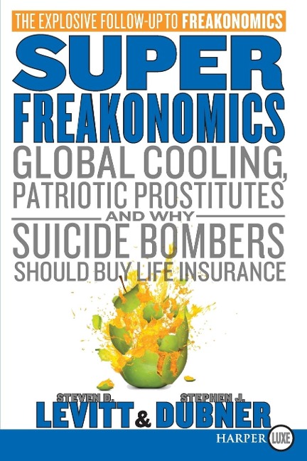 Superfreakonomics - Steven D. Levitt, Stephen J. Dubner