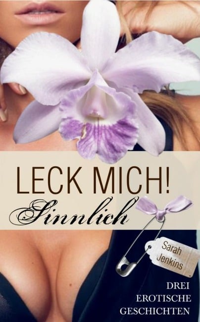 Leck mich! - Sinnlich - Sarah Jenkins