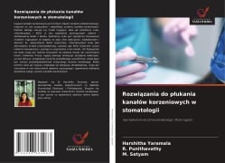 Cover-Bild zum Titel 'Rozwi¿zania do p¿ukania kana¿ów korzeniowych w stomatologii' von 'Harshitha Yaramala, R. Punithavathy, M. Satyam'