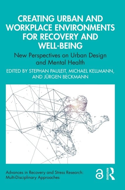 Creating Urban and Workplace Environments for Recovery and Well-being - 