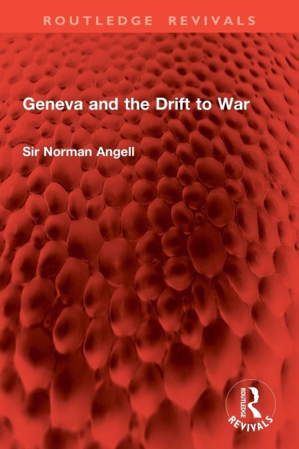 Geneva and the Drift to War - Norman Angell