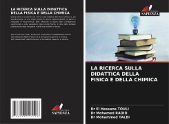 Cover-Bild zum Titel 'LA RICERCA SULLA DIDATTICA DELLA FISICA E DELLA CHIMICA' von 'El Hassane Touli, Mohamed Radid, Mohammed Talbi'