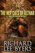 Cover-Bild zum Titel 'The Hep Cats of Ulthar and Other Lovecraftian Tales' von 'Richard Lee Byers'