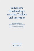 Cover-Bild zum Titel 'Lutherische Stundenliturgie zwischen Tradition und Innovation' von ''