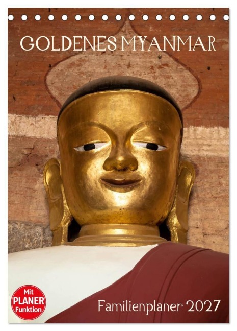 Goldenes Myanmar - Familienkalender 2027 (Tischkalender 2027 DIN A5 hoch), CALVENDO Monatskalender - Sebastian Rost