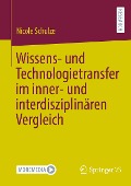 Wissens- und Technologietransfer im inner- und interdisziplinären Vergleich - Nicole Schulze