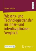 Cover-Bild zum Titel 'Wissens- und Technologietransfer im inner- und interdisziplinären Vergleich' von 'Nicole Schulze'