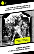 Cover-Bild zum Titel 'Die größten Klassiker der englischen Literatur: Gedichte' von 'Lord Byron, Oscar Wilde, Percy Bysshe Shelley, William Wordsworth, Walt Whitman'