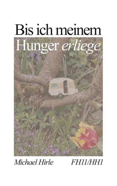 Bis ich meinem Hunger erliege - Michael Hirle