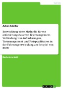 Cover-Bild zum Titel 'Entwicklung einer Methodik für ein anforderungsbasiertes Testmanagement. Verbindung von Anforderungen, Testmanagement und Testspezifikation in der Fahrzeugentwicklung am Beispiel von BMW' von 'Achim Schiller'