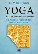 Cover-Bild zum Titel 'Yoga - Tradition und Erfahrung' von 'T. K. V. Desikachar'